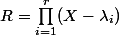 R = \displaystyle\prod_{i=1}^{r} (X-\lambda_i)